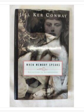 When Memory Speaks by Jill Ker Conway 1998 Hardcover ISBN 0679445935
